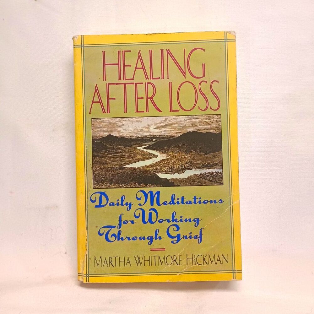 Martha W. Hickman Healing After Loss Daily Meditations Grief 1994 PB Perennial